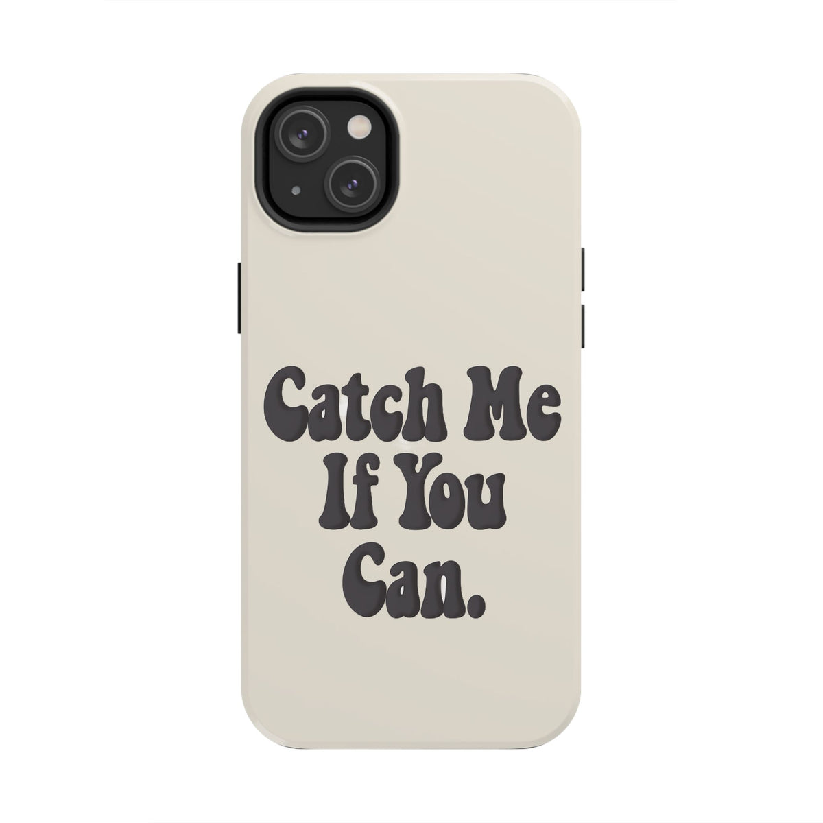 Catch Me If You Can — iPhone Tough Case