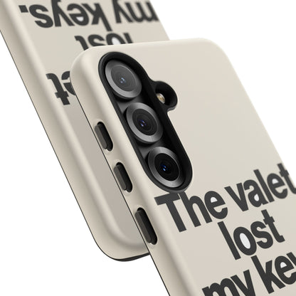 The Valet Lost My Keys — Samsung Galaxy Tough Case