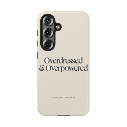 Overdressed & Overpowered — Samsung Galaxy Tough Case