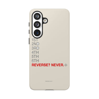 Reverse? Never. — Samsung Galaxy Tough Case