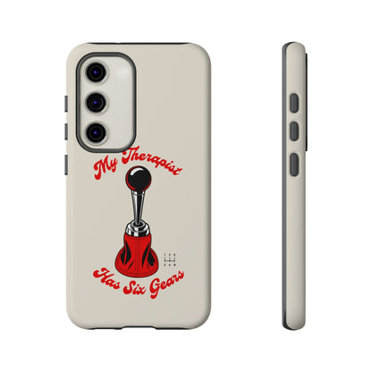 My Therapist Has Six Gears — Samsung Galaxy Tough Case