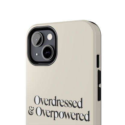 Overdressed & Overpowered — iPhone Tough Case