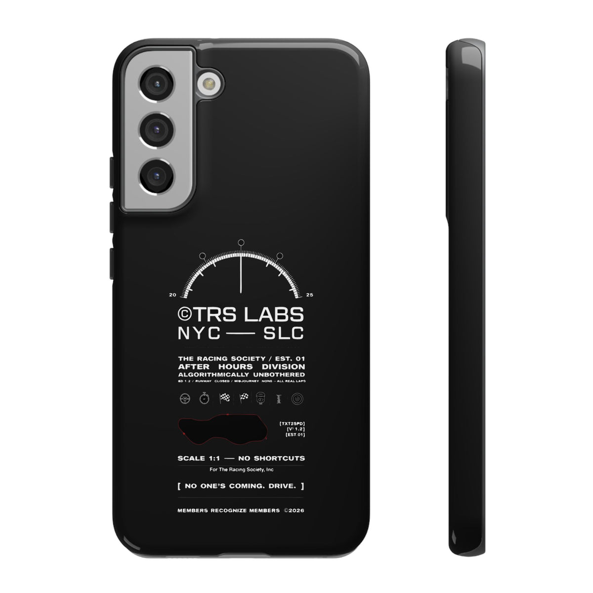 No One's Coming. Drive. — Samsung Galaxy Tough Case