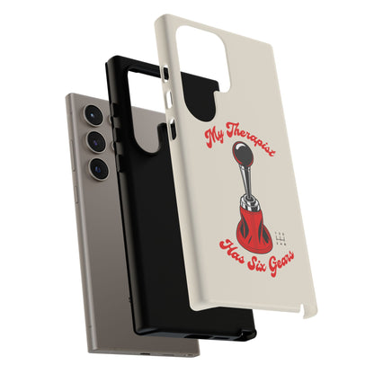 My Therapist Has Six Gears — Samsung Galaxy Tough Case