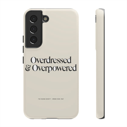 Overdressed & Overpowered — Samsung Galaxy Tough Case