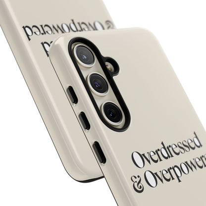 Overdressed & Overpowered — Samsung Galaxy Tough Case