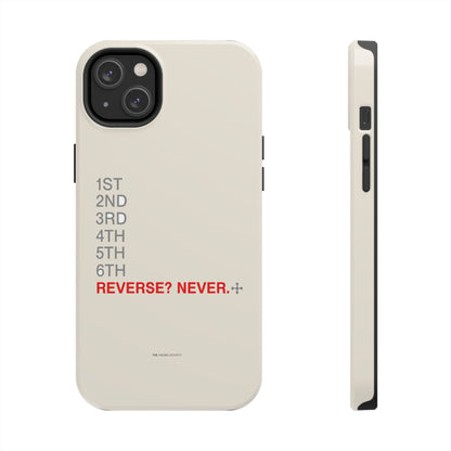 Reverse? Never. — iPhone Tough Case