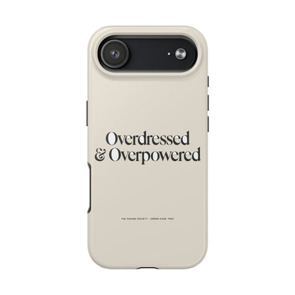 Overdressed & Overpowered — iPhone Tough Case