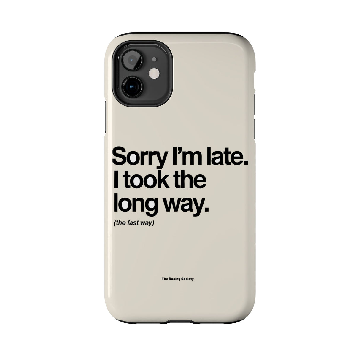 Sorry I'm Late, I Took The Long Way — iPhone Tough Case