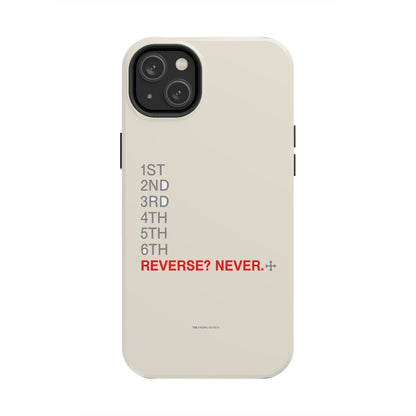 Reverse? Never. — iPhone Tough Case