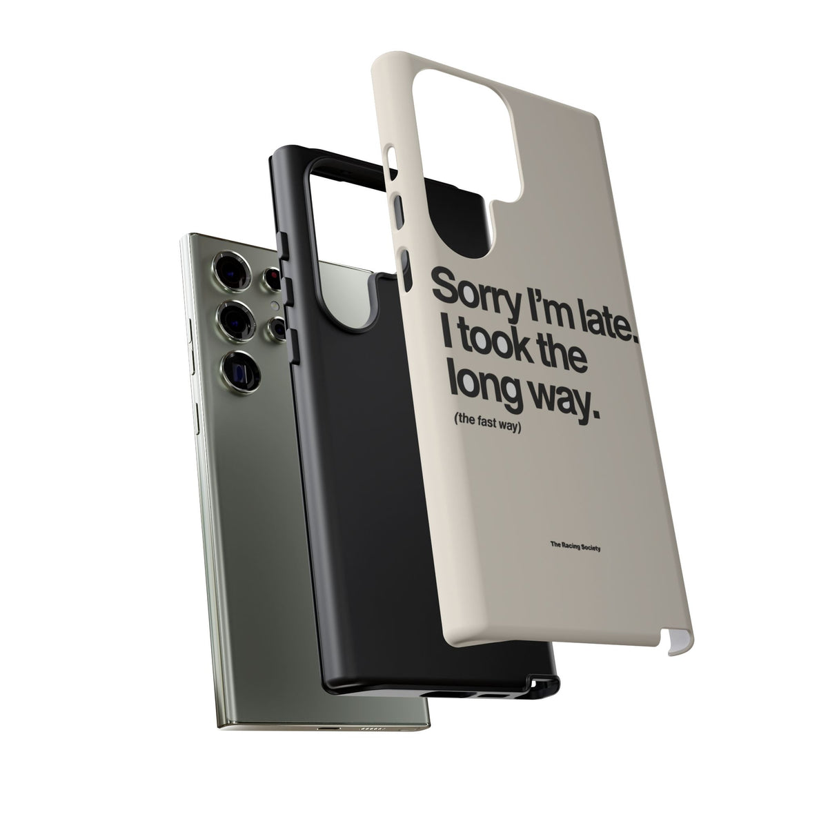 Sorry I'm Late, I Took The Long Way — Samsung Galaxy Tough Case