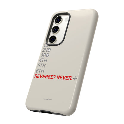 Reverse? Never. — Samsung Galaxy Tough Case