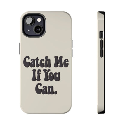 Catch Me If You Can — iPhone Tough Case