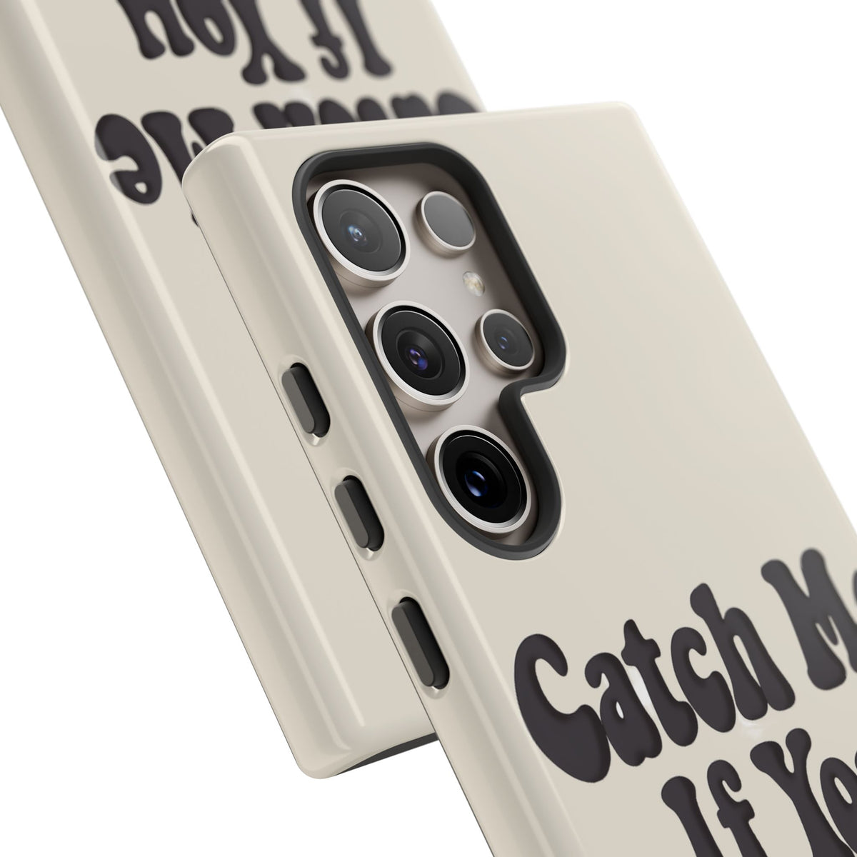 Catch Me If You Can — Samsung Galaxy Tough Case