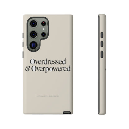 Overdressed & Overpowered — Samsung Galaxy Tough Case