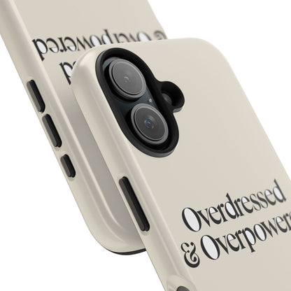 Overdressed & Overpowered — iPhone Tough Case