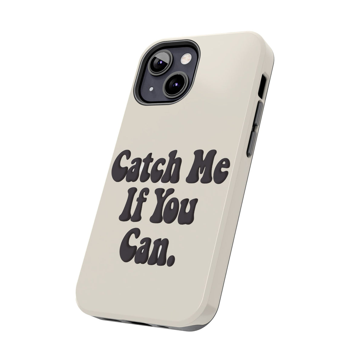 Catch Me If You Can — iPhone Tough Case