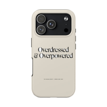 Overdressed & Overpowered — iPhone Tough Case