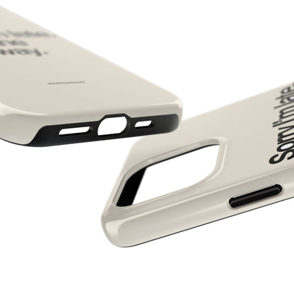 Sorry I'm Late, I Took The Long Way — iPhone Tough Case