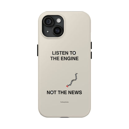 Listen To The Engine, Not The News — iPhone Tough Case