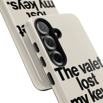 The Valet Lost My Keys — Samsung Galaxy Tough Case