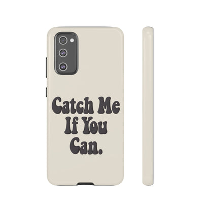 Catch Me If You Can — Samsung Galaxy Tough Case