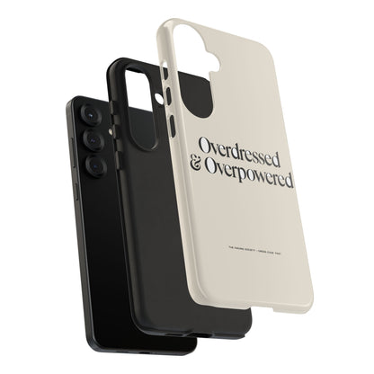 Overdressed & Overpowered — Samsung Galaxy Tough Case