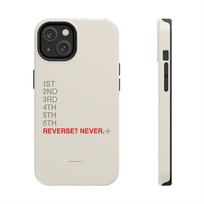 Reverse? Never. — iPhone Tough Case