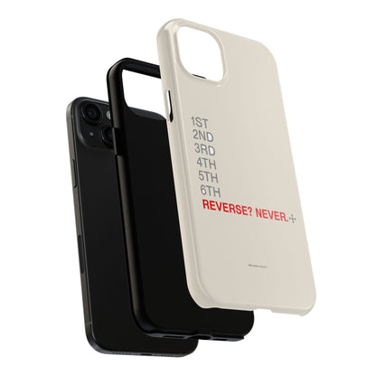 Reverse? Never. — iPhone Tough Case