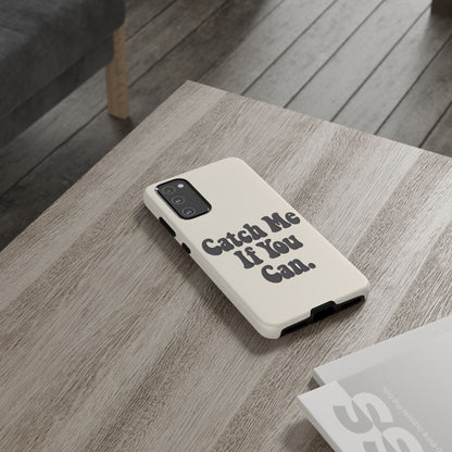 Catch Me If You Can — Samsung Galaxy Tough Case