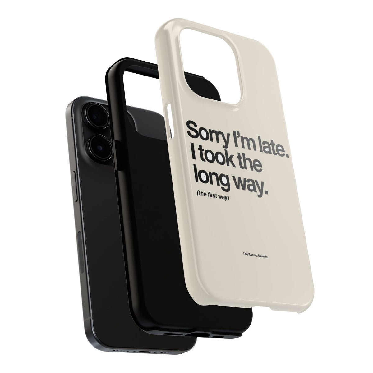 Sorry I'm Late, I Took The Long Way — iPhone Tough Case