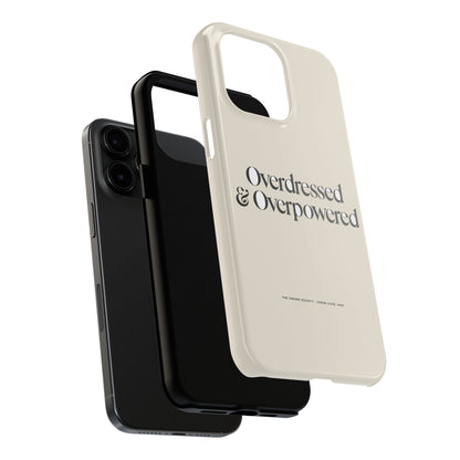 Overdressed & Overpowered — iPhone Tough Case