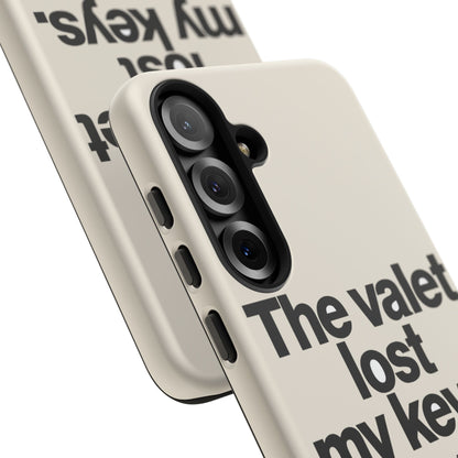 The Valet Lost My Keys — Samsung Galaxy Tough Case