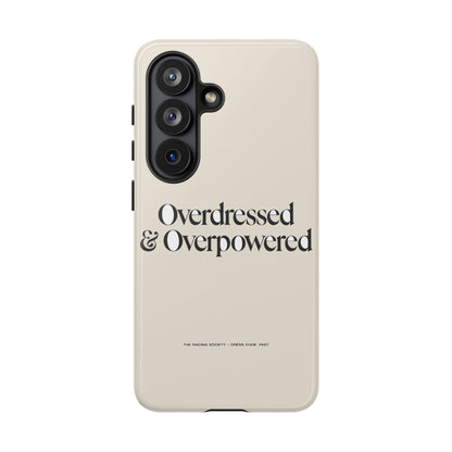 Overdressed & Overpowered — Samsung Galaxy Tough Case