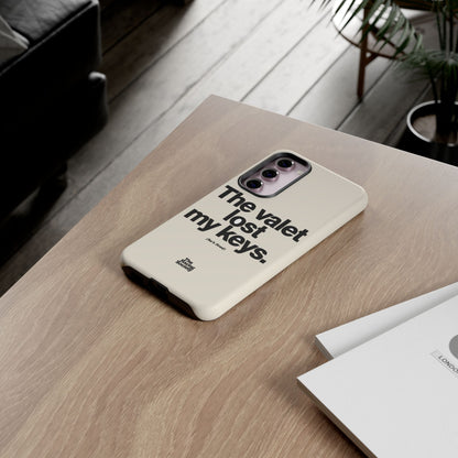 The Valet Lost My Keys — Samsung Galaxy Tough Case