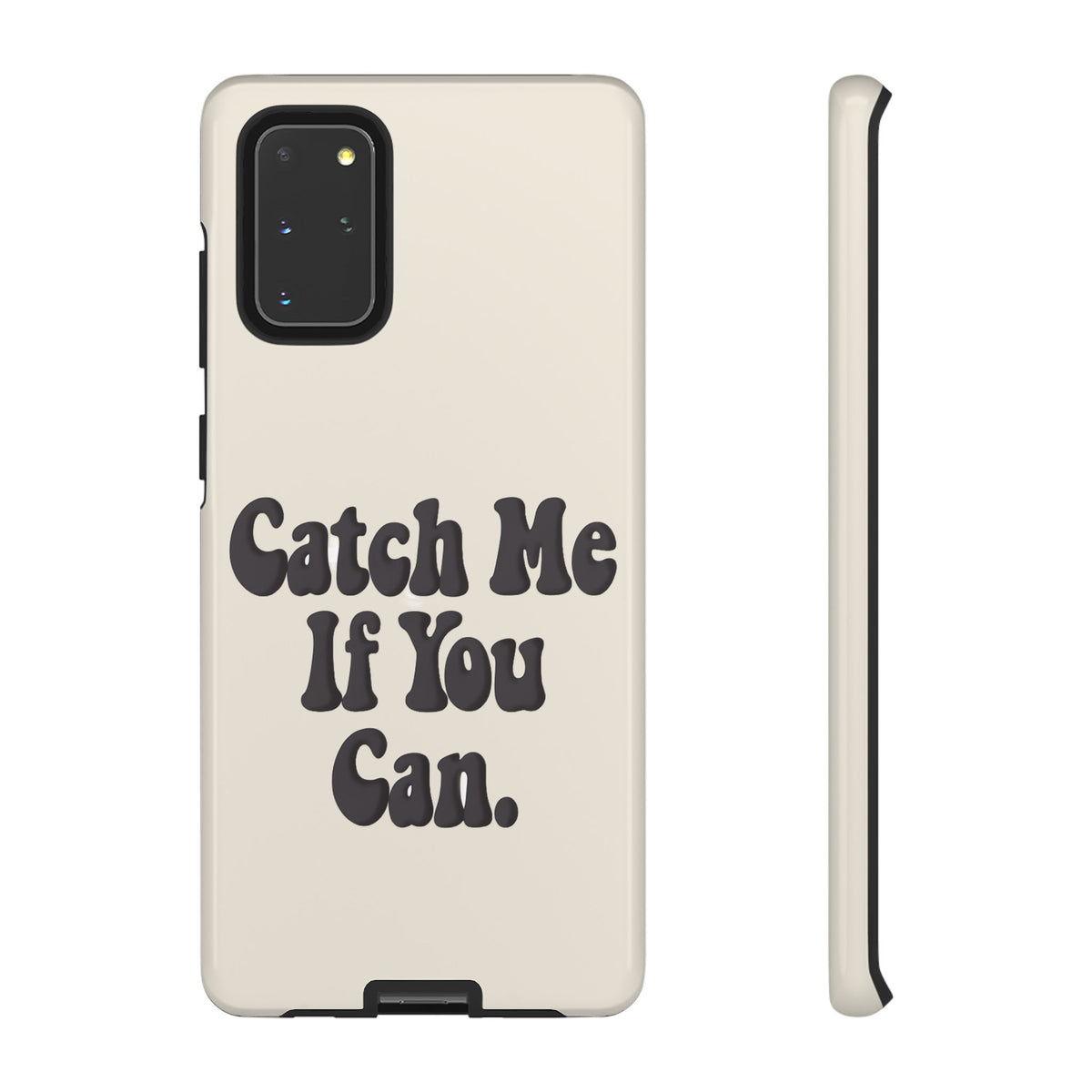 Catch Me If You Can — Samsung Galaxy Tough Case
