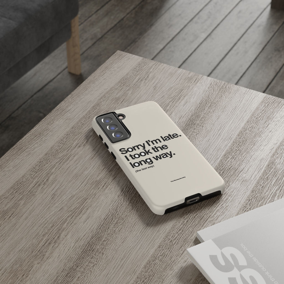 Sorry I'm Late, I Took The Long Way — Samsung Galaxy Tough Case