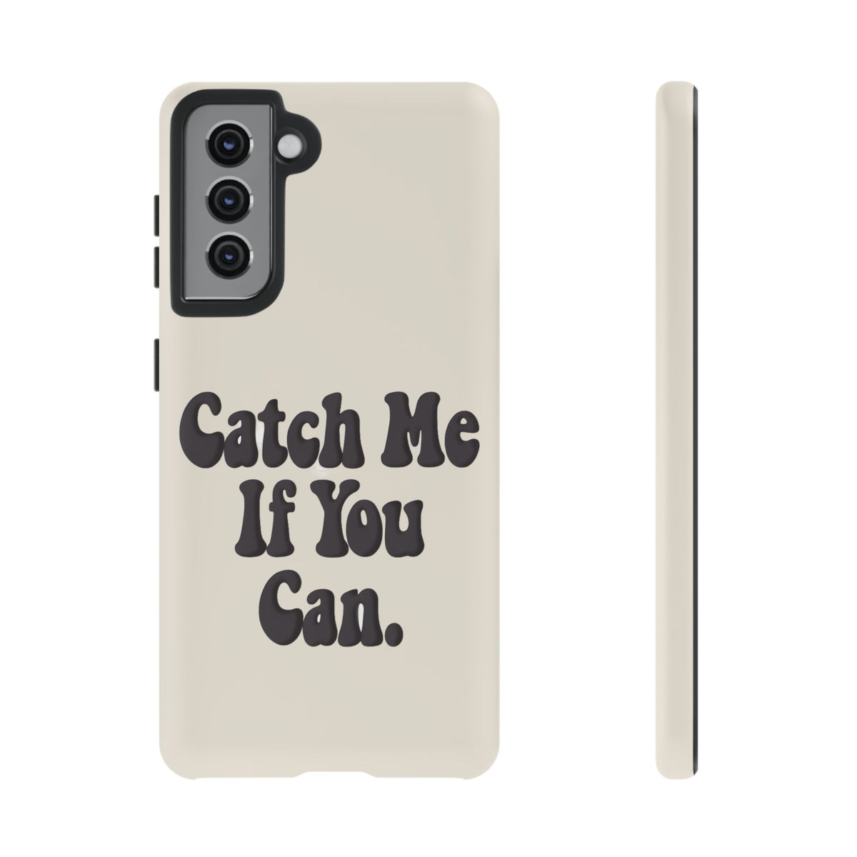 Catch Me If You Can — Samsung Galaxy Tough Case