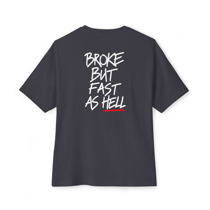 Broke But Fast As Hell oversized boxy tee — back print, Dark Grey