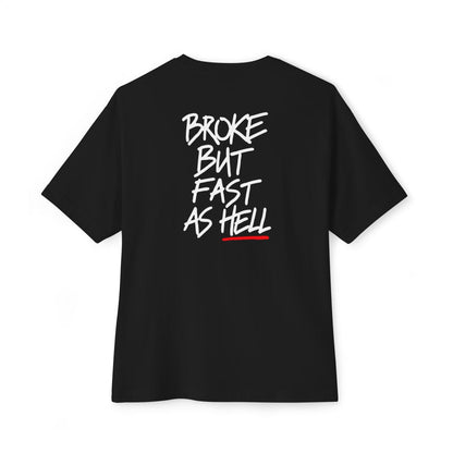 Broke But Fast As Hell oversized boxy tee — back print, Black