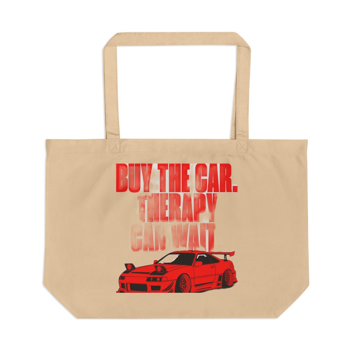 Buy The Car. Therapy Can Wait. large eco tote bag — Oyster