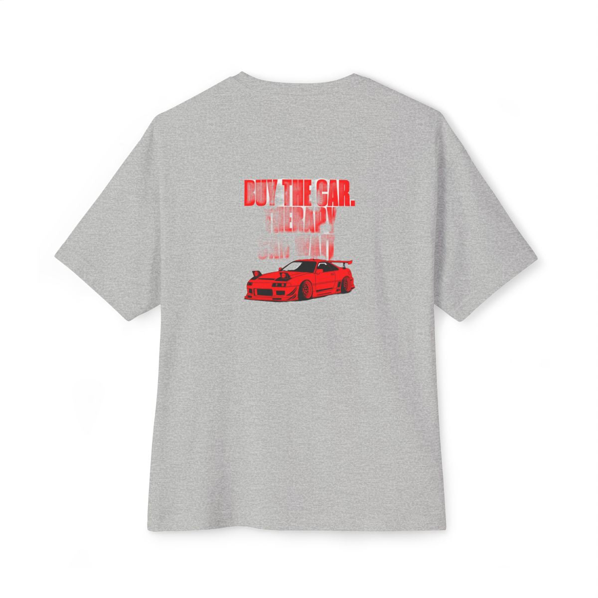 Buy The Car. Therapy Can Wait. oversized boxy tee — back print, Athletic Heather