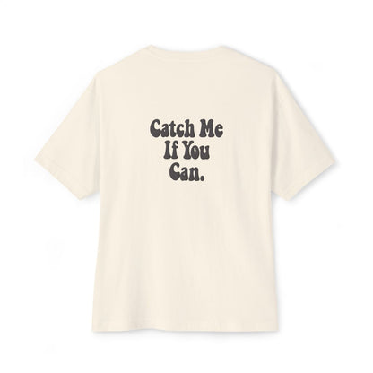 Catch Me If You Can oversized boxy tee — back print, Natural