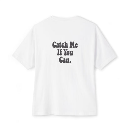 Catch Me If You Can oversized boxy tee — back print, White