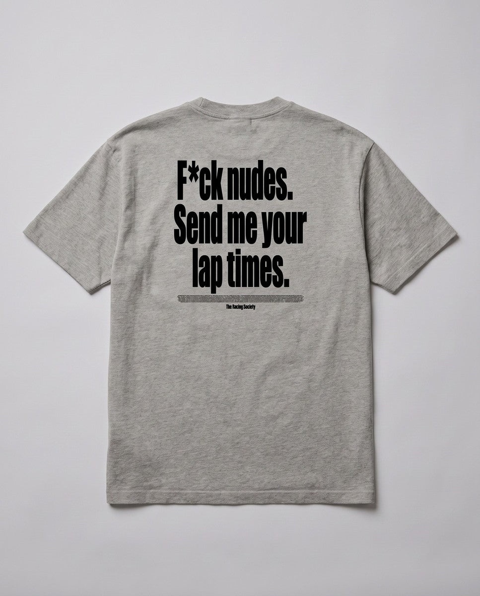 Send Me Your Lap Times — back flat, Faded Grey