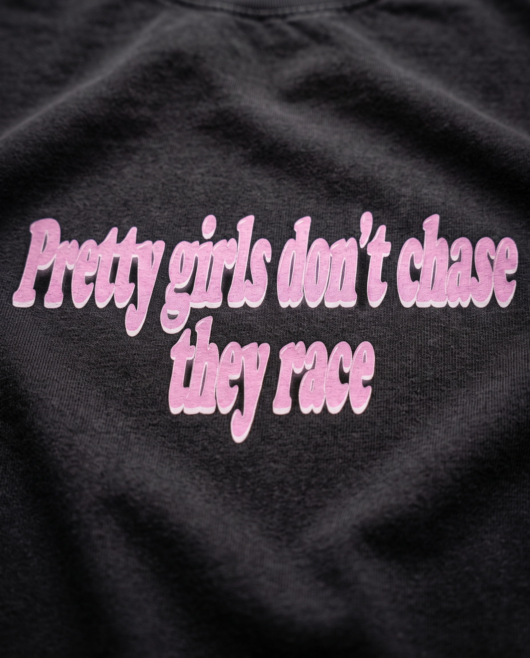 Pretty Girls Don't Chase They Race — print macro