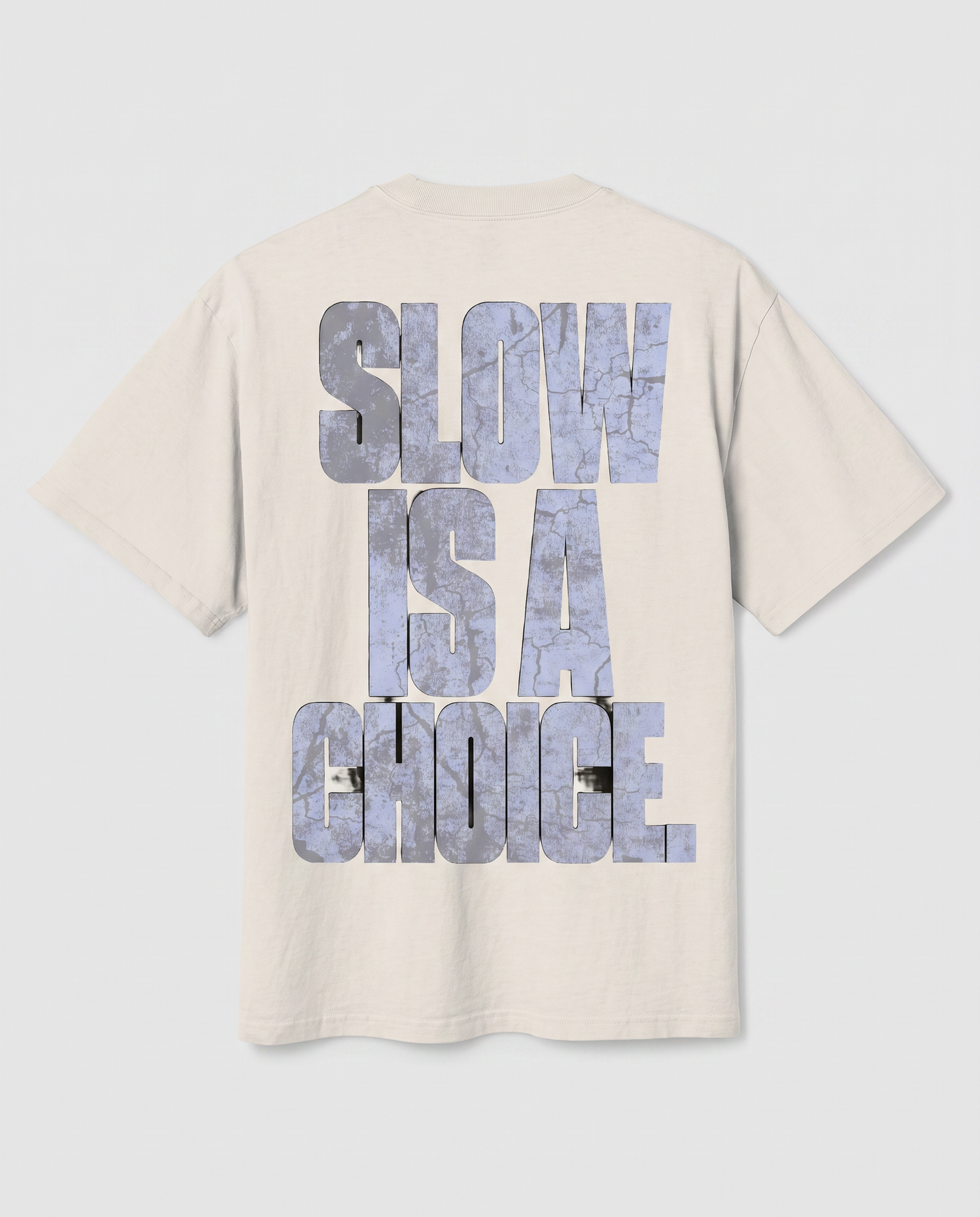 Slow Is A Choice — back flat, Faded Bone