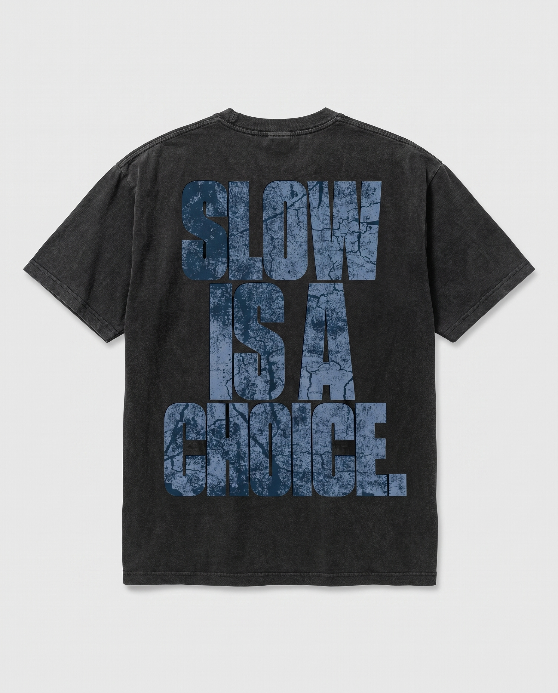 Slow Is A Choice — back flat, Faded Black