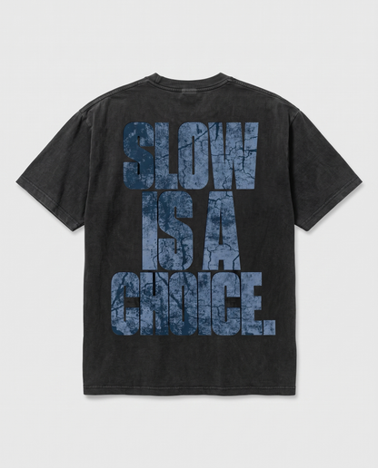 Slow Is A Choice — back flat, Faded Black