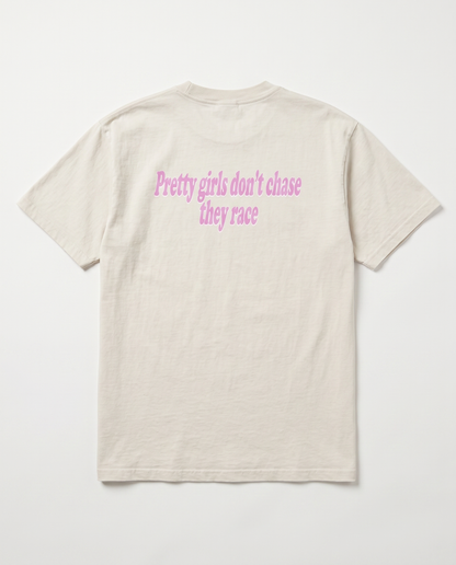 Pretty Girls Don't Chase They Race — back flat, Faded Bone